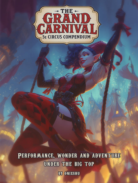 The Grand Carnival: Circus Compendium for 5e