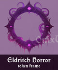 Eldritch Horror DnD Token Border | Warlock / Cultist / Eldritch Monster Frame for Dungeons & Dragons, Pathfinder, Foundry VTT, Roll20
